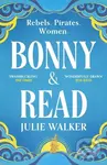 Bonny & Read (The beautiful and page-turning feminist historical novel for 2023) - kniha z kategorie Společenská beletrie