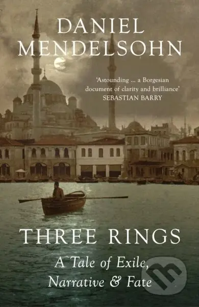 Three Rings (A Tale of Exile, Narrative and Fate) - Daniel Mendelsohn - kniha z kategorie Literární věda