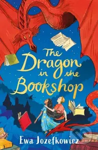 The Dragon in the Bookshop - Ewa Jozefkowicz - kniha z kategorie Pro děti
