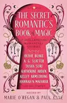 The The Secret Romantics Book of Magic - Marie O'Regan