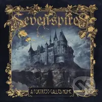 SEVEN SPIRES  A FORTRESS CALLED HOME (CD)