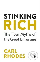 Stinking Rich (The Four Myths of the Good Billionaire) - kniha z kategorie Investování