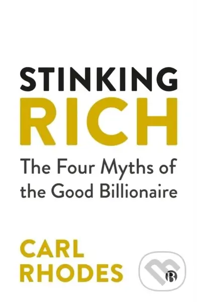 Stinking Rich (The Four Myths of the Good Billionaire) - kniha z kategorie Investování