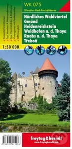 Nördliches Waldviertel, Gmünd, Heidenreichstein, Waidhofen, Raabs, Třeboň/Wittingau, Wanderkarte 1:50 000