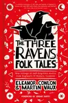 The Three Ravens Folk Tales - Eleanor Conlon, Martin Vaux
