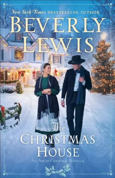 The Christmas House - Beverly Lewis