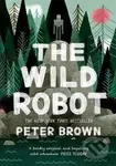 The Wild Robot - Peter Brown - kniha z kategorie Beletrie pro děti
