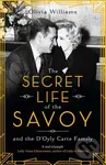 The Secret Life of the Savoy (and the D'Oyly Carte family) - kniha z kategorie Historie