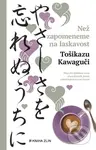Než zapomeneme na laskavost - Toshikazu Kawaguchi