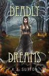 Deadly Dreams - K.J. Sutton