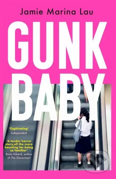 Gunk Baby (‘Original and Unforgettable’ (Cosmopolitan)) - Jamie Marina Lau
