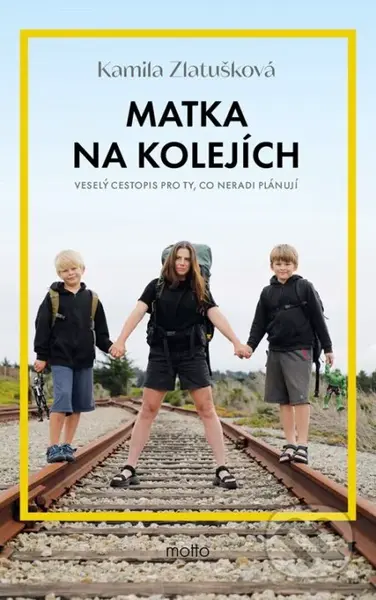 Matka na kolejích (Veselý cestopis pro ty, co neradi plánují) - kniha z kategorie Beletrie