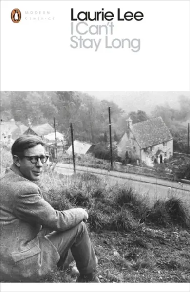 I Can't Stay Long - Laurie Lee