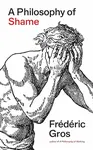Philosophy of Shame - Frederic Gros
