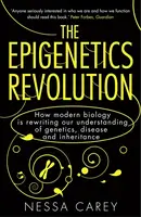 The Epigenetics Revolution - Nessa Carey