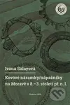 Kovové náramky/nápažníky na Moravě v 8.-3. století př. n. l. - kniha z kategorie Pravěk