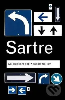 Colonialism and Neocolonialism - Jean-Paul Sartre - kniha z kategorie Společenská beletrie