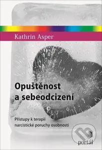Opuštěnost a sebeodcizení (Přístupy k terapii narcistické poruchy osobnosti) - kniha z kategorie Psychologie