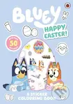 Bluey: Happy Easter! (A Sticker Colouring Book) - Bluey