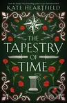 The Tapestry of Time - Kate Heartfield