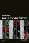Rok s ostatními sirotky - Václav Jamek - kniha z kategorie Společenská beletrie