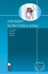 Karcinomy dutiny ústní a hltanu - Jan Klouar, Pavel Smilek, Jan Plzák - kniha z kategorie Oftalmologie a otolaryngologie