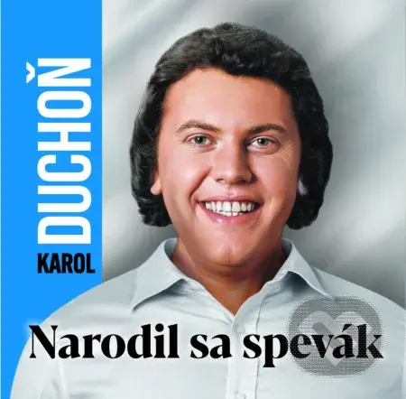 Narodil sa spevák - Karol Duchoň