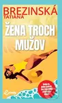 Žena troch mužov - Tatiana Brezinská