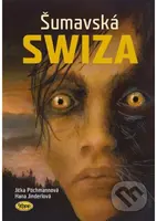 Šumavská SWIZA - Jitka Pöchmannová, Hana Jinderlová - kniha z kategorie Mýty, pověsti a legendy