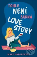 Tohle není žádná lovestory - Mary Hargreaves - kniha z kategorie Beletrie pro děti