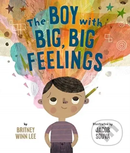 The Boy with Big, Big Feelings - Britney Winn, Jacob, Lee, Souva - kniha z kategorie Pro děti