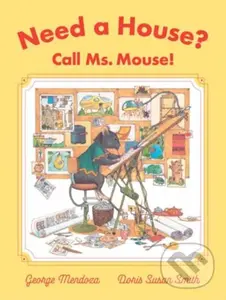 Need a House? Call Ms. Mouse! - Doris Susan Smith, George Mendoza
