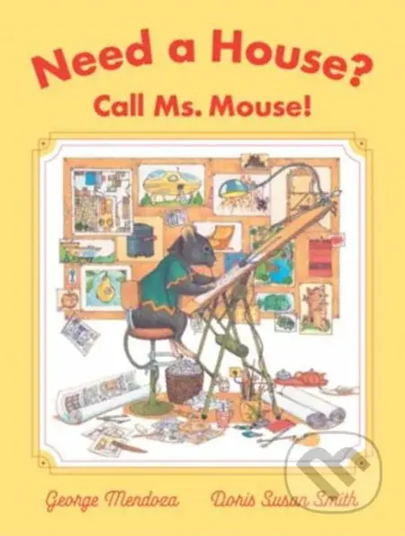 Need a House? Call Ms. Mouse! - Doris Susan Smith, George Mendoza - kniha z kategorie Pro děti