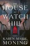 The House at Watch Hill - Karen Marie Moning