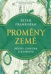 Proměny Země (Dějiny člověka a klimatu) - Peter Frankopan