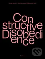 Constructive Disobedience An Experiment (An Experimental Methodology in Architecture) - kniha z kategorie Architektura