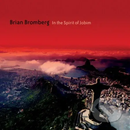 Brian Bromberg: In the Spirit of Jobim - Brian Bromberg