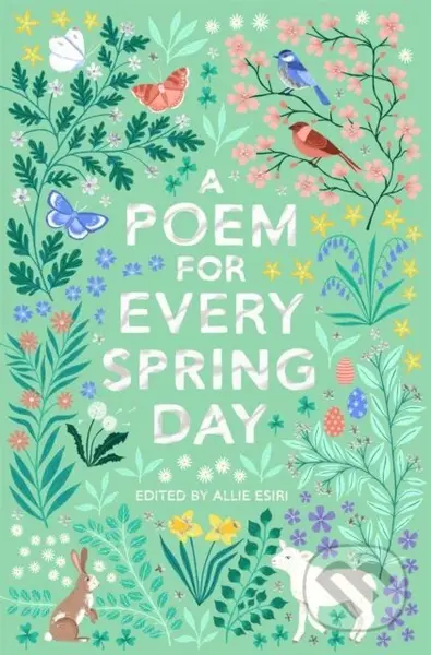 A Poem for Every Spring Day - Allie Esiri, Allie Esiri - kniha z kategorie Pro děti