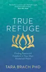 True Refuge - Tara Brach
