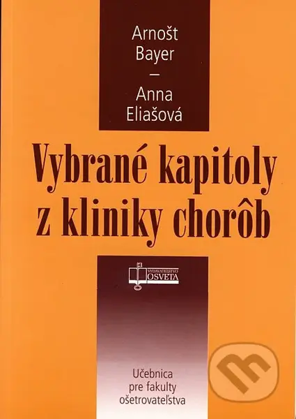 Vybrané kapitoly z kliniky chorôb (Učebnica pre fakulty ošetrovateľstva) - kniha z kategorie Medicína