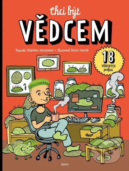 Chci být vědcem - Honza Smolík (ilustrátor), Štěpánka Sekaninová - kniha z kategorie Naučné knihy