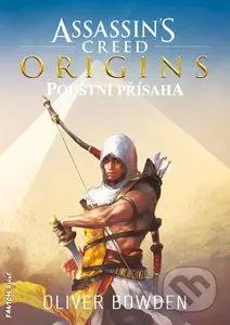 Assassin´s Creed Origins: Pouštní přísaha - Oliver Bowden - kniha z kategorie Fantasy