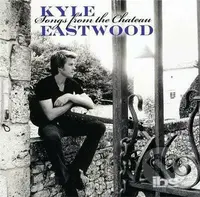 Kyle Eastwood: Songs From The Chateau - Kyle Eastwood