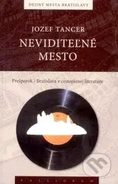 Neviditelné mesto (Prešporok/Bratislava v cestopisnej literatúre) - kniha z kategorie Historie