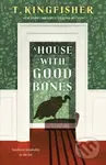 A House With Good Bones - T. Kingfisher