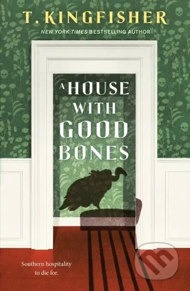 A House With Good Bones - T. Kingfisher
