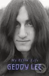 My Effin' Life - Geddy Lee - kniha z kategorie Umění, design a architektura