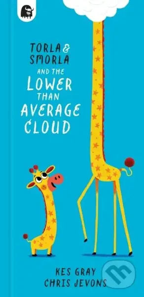 Torla and Smorla and The Lower Than Average Cloud - Kes Gray - kniha z kategorie Pro děti