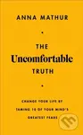 The Uncomfortable Truth (Change Your Life By Taming 10 of Your Mind's Greatest Fears) - kniha z kategorie Psychologie
