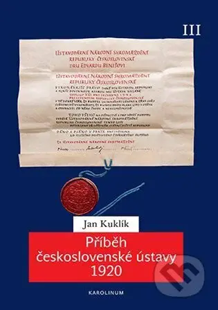 Příběh československé ústavy 1920 III. - Jan Kuklík ml. - kniha z kategorie Historie